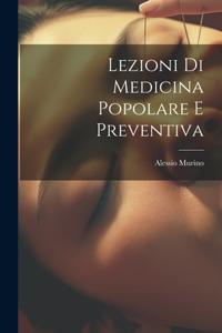 Lezioni Di Medicina Popolare E Preventiva