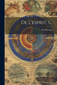 De L'esprit, 1...