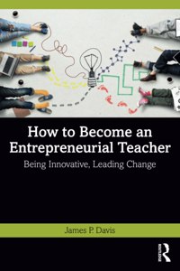 How to Become an Entrepreneurial Teacher