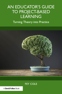 An Educator's Guide to Project-Based Learning
