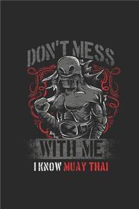 Don't Mess With Me I Know Muay Thai