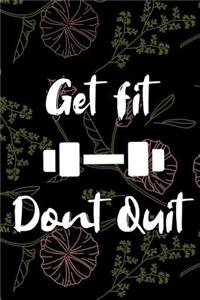Get fit. Dont Quit