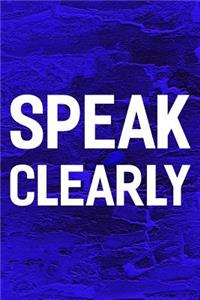 Speak Clearly: Daily Success, Motivation and Everyday Inspiration For Your Best Year Ever, 365 days to more Happiness Motivational Year Long Journal / Daily Notebo