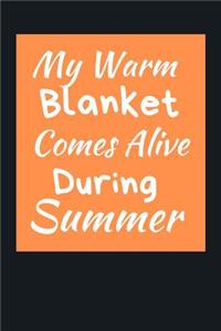 My Warm Blanket Comes Alive During Summer