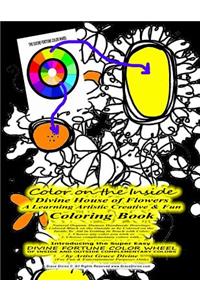 Color on the Inside Divine House of Flowers A Learning Artistic Creative & Fun Coloring Book