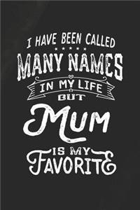 I Have Been Called Many Names in Life But Mum Is My Favorite