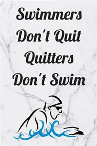 Swimmers Don't Quit Quitters Don't Swim