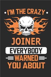 I`m the crazy joiner everybody warned you about
