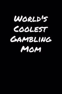 World's Coolest Gambling Mom