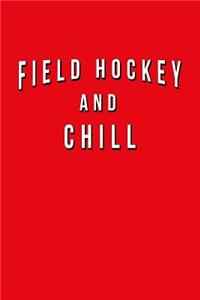 Field Hockey And Chill
