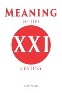Meaning of Life in XXI century
