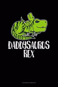 Daddysaurus Rex