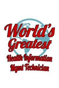 World's Greatest Health Information Mgmt Technician