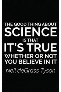 The Good Thing About Science