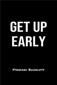 Get Up Early Standard Booklets