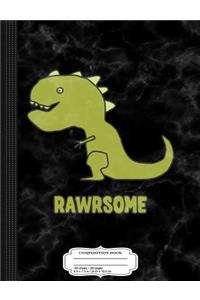 Rawrsome Awesome Dinosaur T-Rex Composition Notebook