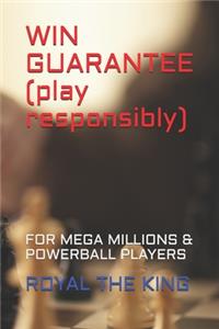 WIN GUARANTEE (play responsibly)
