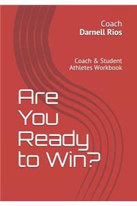 Are You Ready to Win?