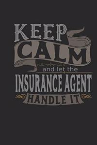 Keep Calm and Let the Insurance Agent Handle It