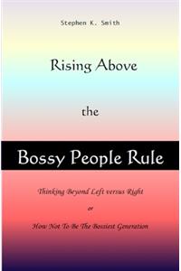 Rising Above The Bossy People Rule