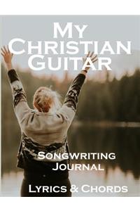 My Christian Guitar Songwriting Journal Lyrics & Chords
