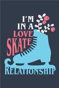 I'm In A Love Skate Relationship