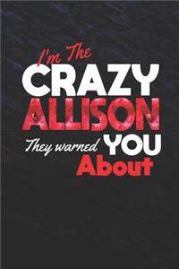 I'm The Crazy Allison They Warned You About