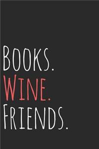 Books. Wine. Friends.