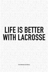 Life Is Better With Lacrosse