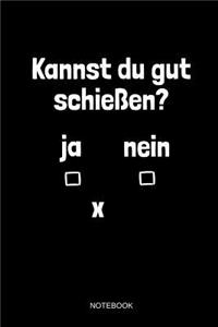 Kannst Du Gut Schießen Notebook