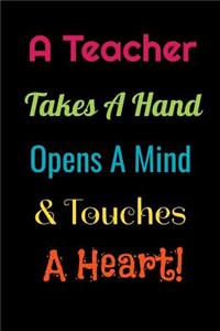 A Teacher Takes A Hand, Opens A Mind & Touches A Heart