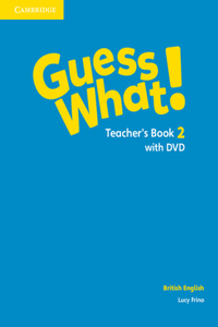 Guess What! Level 2 Teacher's Book British English