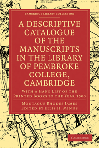 Descriptive Catalogue of the Manuscripts in the Library of Pembroke College, Cambridge