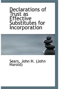 Declarations of Trust as Effective Substitutes for Incorporation