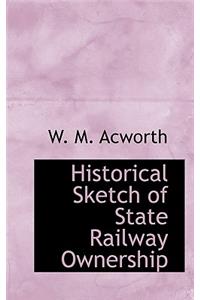 Historical Sketch of State Railway Ownership