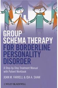 Group Schema Therapy for Borderline Personality Disorder: A Step-By-Step Treatment Manual with Patient Workbook