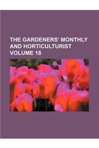 The Gardeners' Monthly and Horticulturist Volume 18