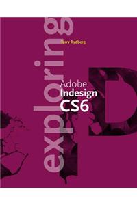 Exploring Adobe InDesign CS6