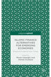 Islamic Finance Alternatives for Emerging Economies