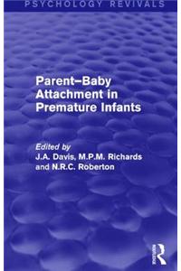 Parent-Baby Attachment in Premature Infants (Psychology Revivals)