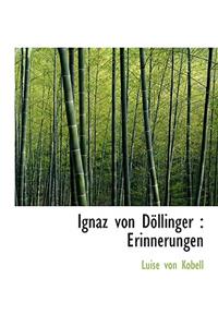 Ignaz Von Dollinger: Erinnerungen