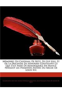 Memoires Du Cardinal de Retz, de Guy Joli, Et de La Duchesse de Nemours