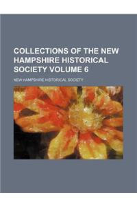 Collections of the New Hampshire Historical Society Volume 6