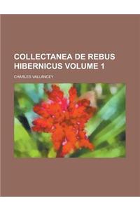 Collectanea de Rebus Hibernicus Volume 1