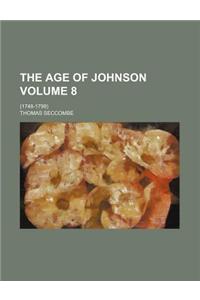 The Age of Johnson; (1748-1798) Volume 8