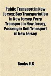 Public Transport in New Jersey: Bus Transportation in New Jersey, Ferry Transport in New Jersey, Passenger Rail Transport in New Jersey