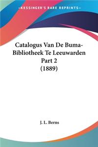 Catalogus Van De Buma-Bibliotheek Te Leeuwarden Part 2 (1889)