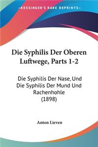 Syphilis Der Oberen Luftwege, Parts 1-2