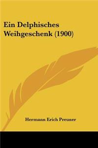 Ein Delphisches Weihgeschenk (1900)