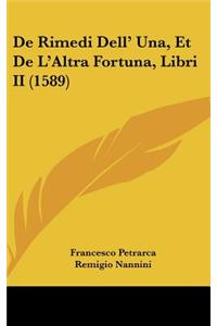de Rimedi Dell' Una, Et de L'Altra Fortuna, Libri II (1589)
